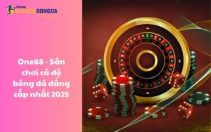 One88 - Sân chơi cá độ bóng đá đẳng cấp nhất 2025